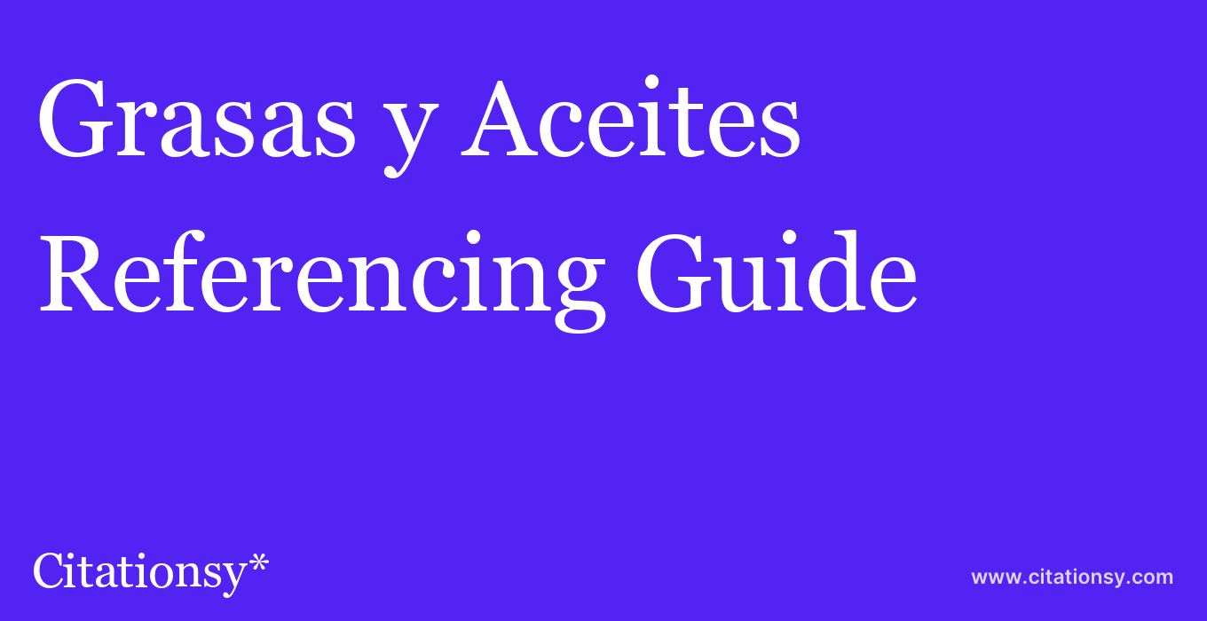 cite Grasas y Aceites  — Referencing Guide